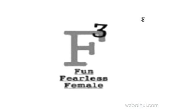 F3
Fun Fearless Female